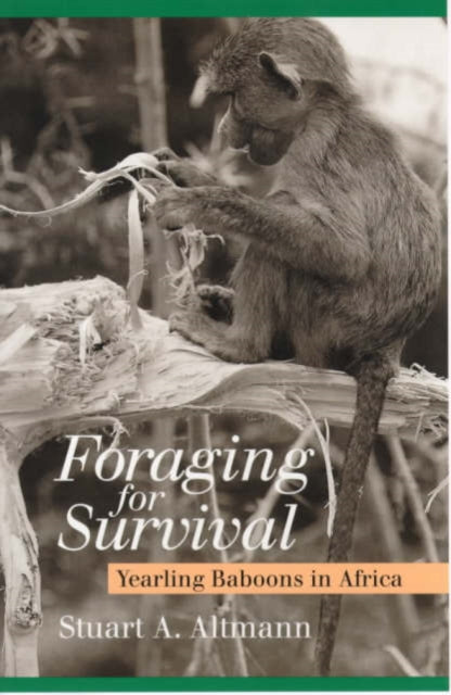 Book cover of: Foraging for Survival. By: Stuart A. Altmann