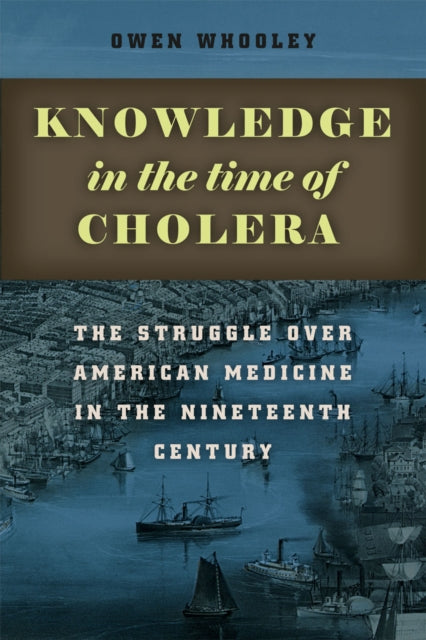 Book cover of: Knowledge in the Time of Cholera
