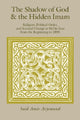 Book cover of: Shadow of God and the Hidden Imam. By: Said Amir Arjomand
