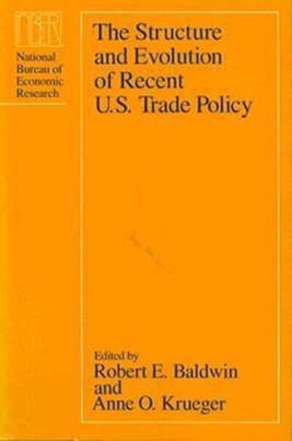 Book cover of: Structure and Evolution of Recent U.S. Trade Policy