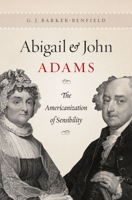 Book cover of: Abigail and John Adams. By: G. J. Barker-Benfield