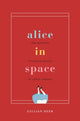 Book cover of: Alice in Space. By: Gillian Beer