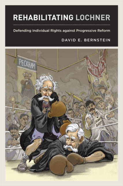 Book cover of: Rehabilitating Lochner. By: David E. Bernstein