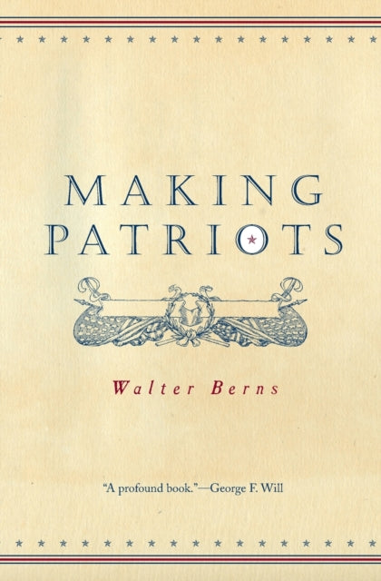 Book cover of: Making Patriots. By: Walter Berns