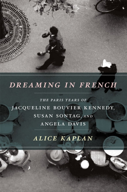 Book cover of: Dreaming in French. By: Alice Kaplan