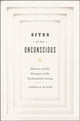 Book cover of: Sites of the Unconscious