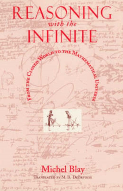 Book cover of: Reasoning with the Infinite. By: Michel Blay