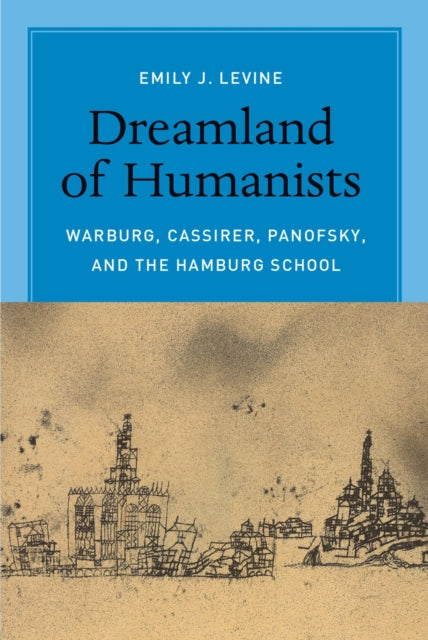 Book cover of: Dreamland of Humanists. By: Emily J. Levine