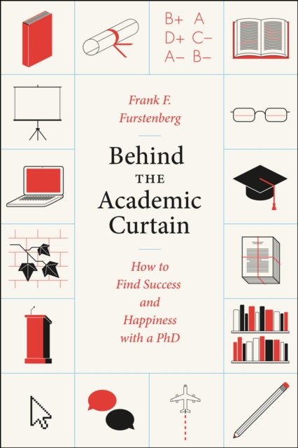 Book cover of: Behind the Academic Curtain. By: Frank F. Furstenberg