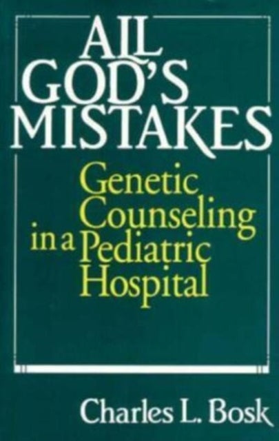 Book cover of: All God's Mistakes. By: Charles L. Bosk