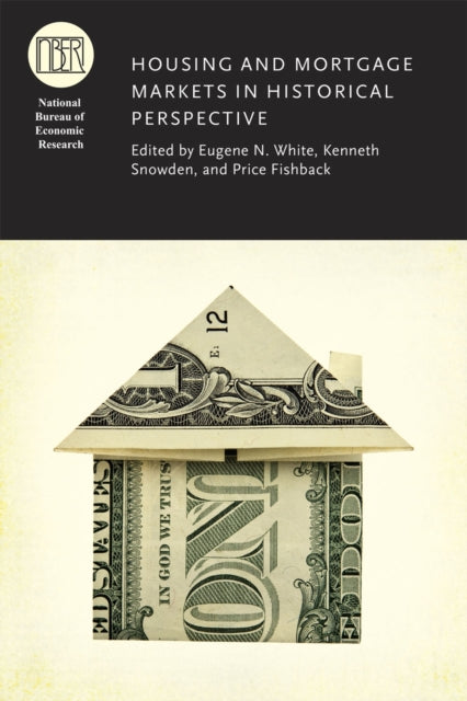 Book cover of: Housing and Mortgage Markets in Historical Perspective
