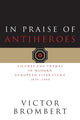 Book cover of: In Praise of Antiheroes. By: Victor H. Brombert