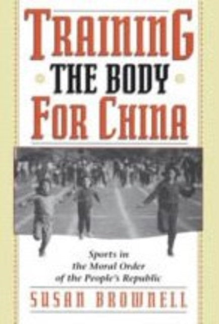 Book cover of: Training the Body for China