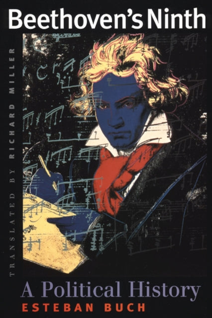 Book cover of: Beethoven's Ninth – A Political History. By: Esteban Buch