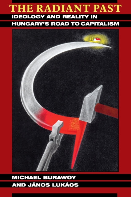 Book cover of: Radiant Past. By: Michael Burawoy