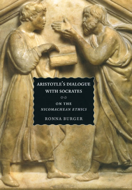 Book cover of: Aristotle's Dialogue with Socrates. By: Ronna Burger