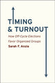 Book cover of: Timing and Turnout. By: Sarah F. Anzia