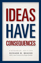 Book cover of: Ideas Have Consequences