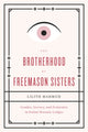 Book cover of: Brotherhood of Freemason Sisters