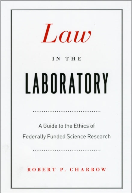 Book cover of: Law in the Laboratory. By: Robert Charrow