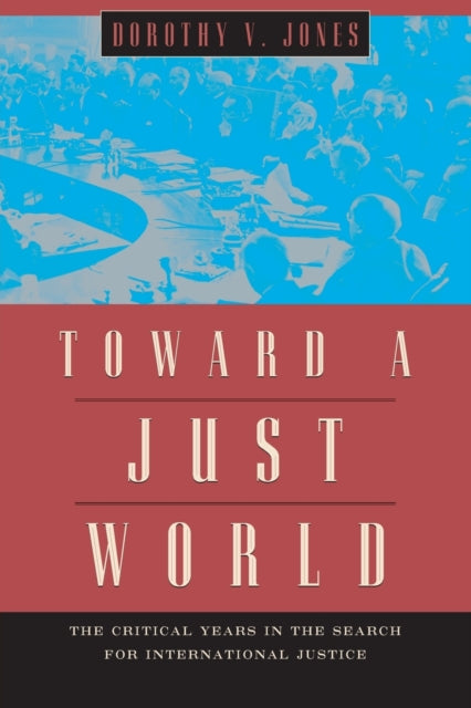 Book cover of: Toward a Just World. By: Dorothy V. Jones