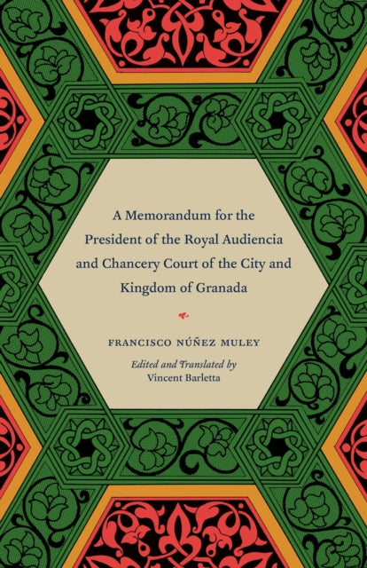 Book cover of: Memorandum for the President of the Royal Audiencia and Chancery Court of the City and Kingdom of Granada. By: Francisco Núñez Muley