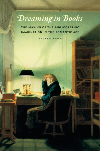 Book cover of: Dreaming in Books. By: Andrew Piper