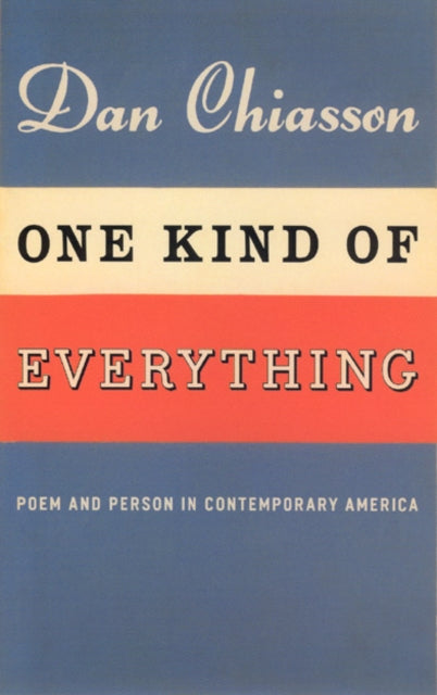 Book cover of: One Kind of Everything. By: Dan Chiasson