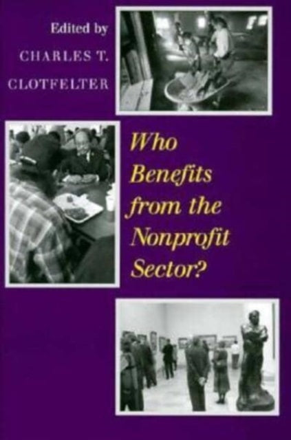 Book cover of: Who Benefits from the Nonprofit Sector?