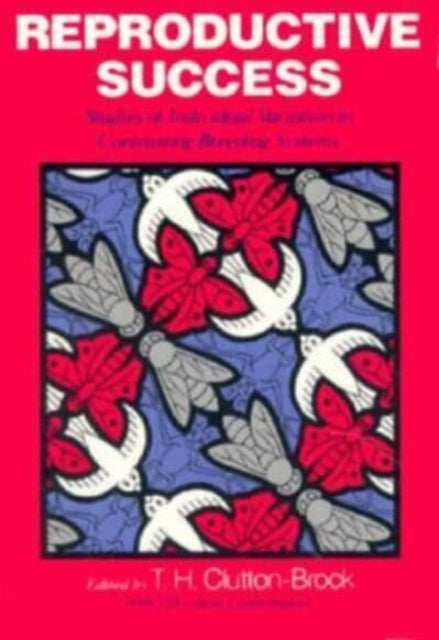 Book cover of: Reproductive Success. By: Tim Clutton-Brock