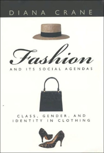 Book cover of: Fashion and Its Social Agendas. By: Diana Crane