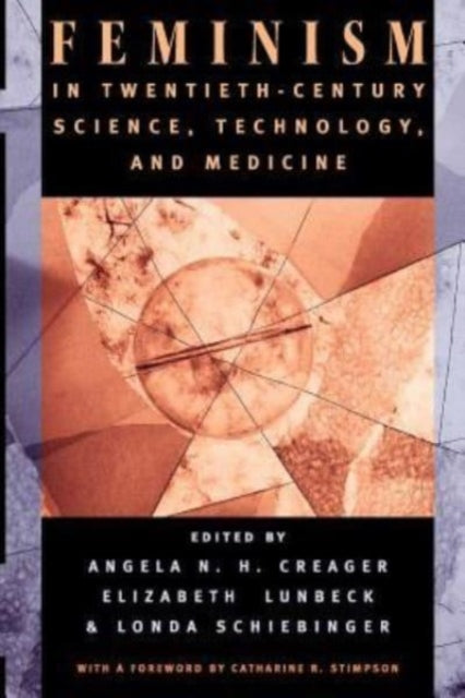 Book cover of: Feminism in Twentieth-Century Science, Technology, and Medicine