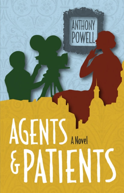 Book cover of: Agents and Patients. By: Anthony Powell