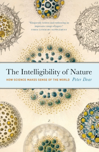 Book cover of: Intelligibility of Nature. By: Peter Dear