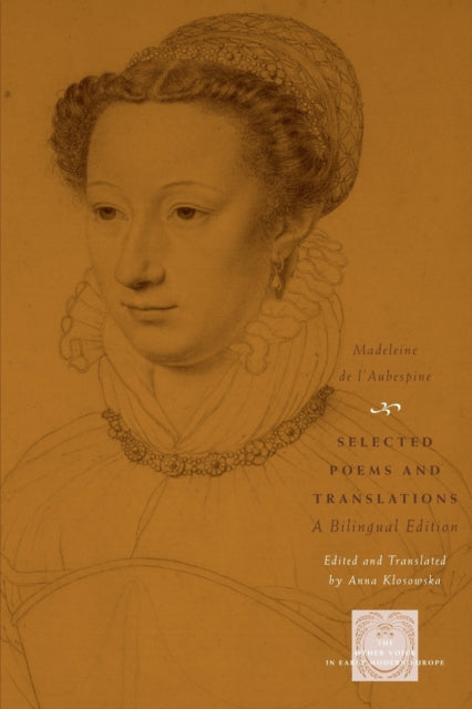 Book cover of: Selected Poems and Translations. By: Madeleine de l'Aubespine, Madeleine de L'Aubespine