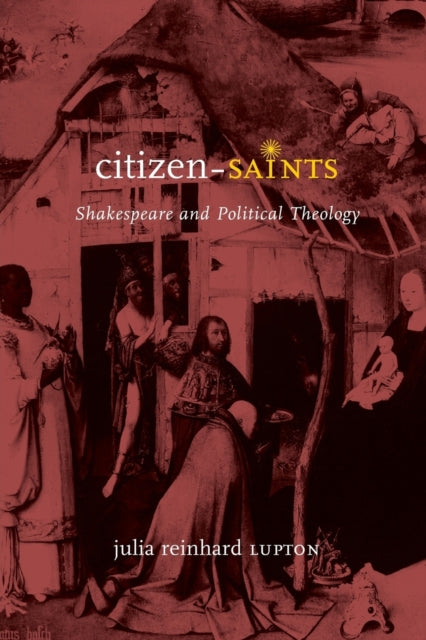 Book cover of: Citizen-Saints. By: Julia Reinhard Lupton