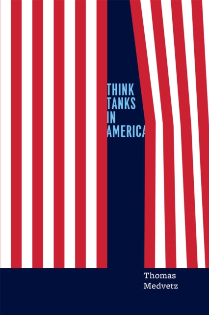 Book cover of: Think Tanks in America. By: Thomas Medvetz