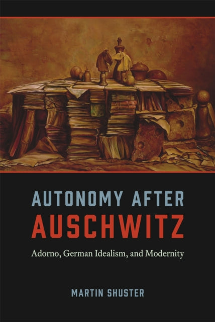 Book cover of: Autonomy After Auschwitz. By: Martin Shuster