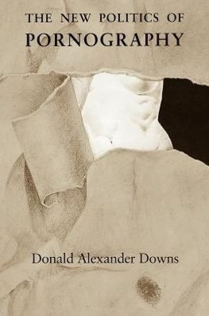 Book cover of: New Politics of Pornography. By: Donald Alexander Downs