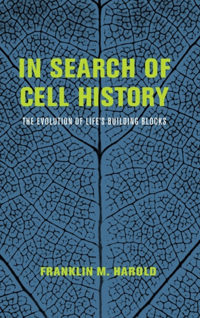 Book cover of: In Search of Cell History. By: Franklin M. Harold