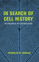 Book cover of: In Search of Cell History. By: Franklin M. Harold