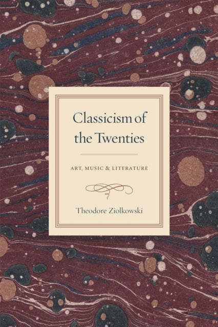 Book cover of: Classicism of the Twenties. By: Theodore Ziolkowski