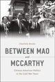 Book cover of: Between Mao and McCarthy. By: Charlotte Brooks
