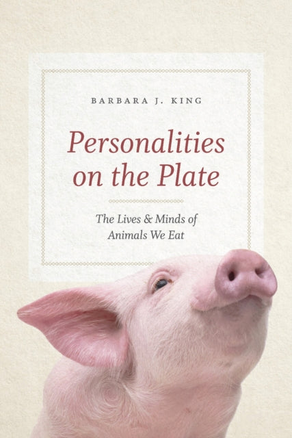 Book cover of: Personalities on the Plate. By: Barbara J. King