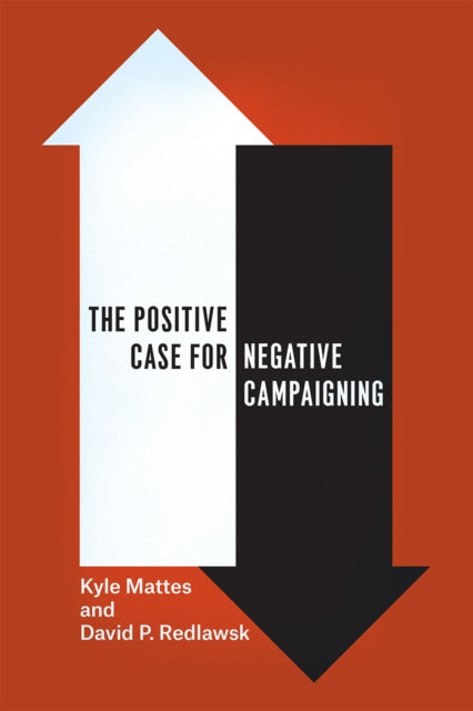 Book cover of: Positive Case for Negative Campaigning. By: Kyle Mattes