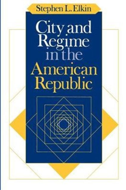 Book cover of: City and Regime in the American Republic