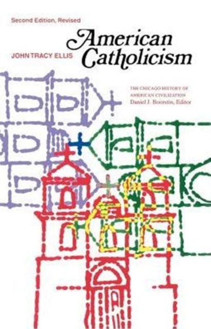 Book cover of: American Catholicism. By: John Tracy Ellis