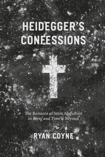 Book cover of: Heidegger's Confessions. By: Ryan Coyne