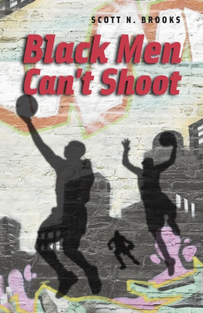 Book cover of: Black Men Can't Shoot. By: Scott N. Brooks