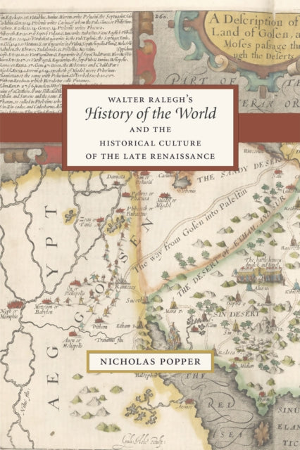 Book cover of: Walter Ralegh's "History of the World" and the Historical Culture of the Late Renaissance. By: Nicholas Popper